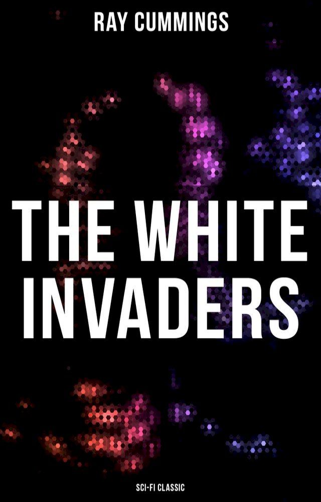  The White Invaders (Sci-Fi Classic)(Kobo/電子書)