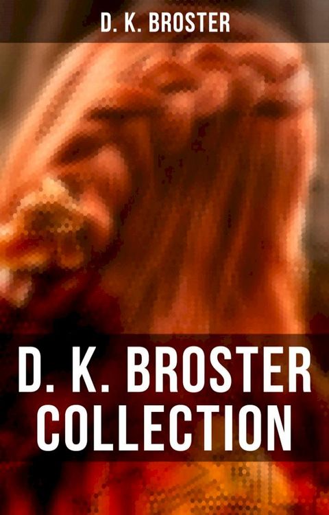 D. K. Broster Collection(Kobo/電子書)