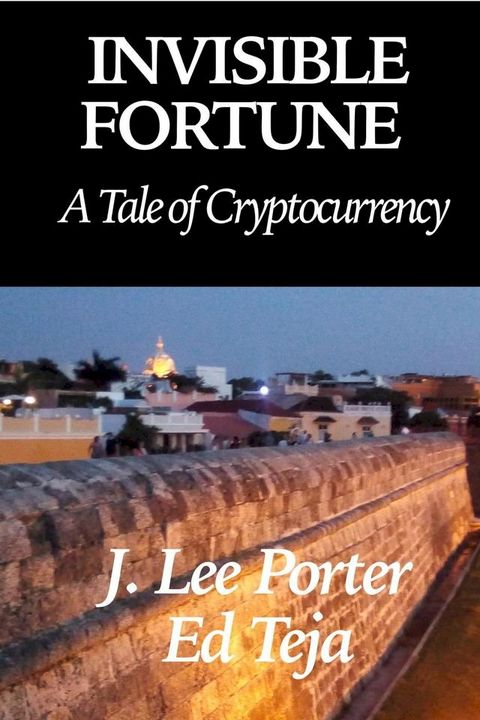 Invisible Fortune: A Tale of Cryptocurrency(Kobo/電子書)