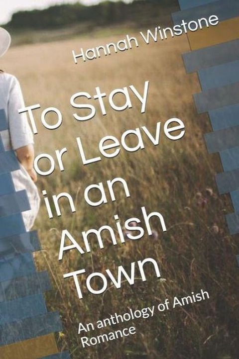 To Leave Or Stay In An Amish Town An Anthology of Amish Romance(Kobo/電子書)