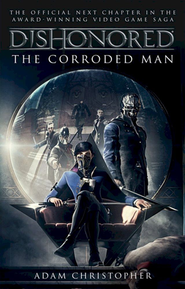  Dishonored - The Corroded Man(Kobo/電子書)