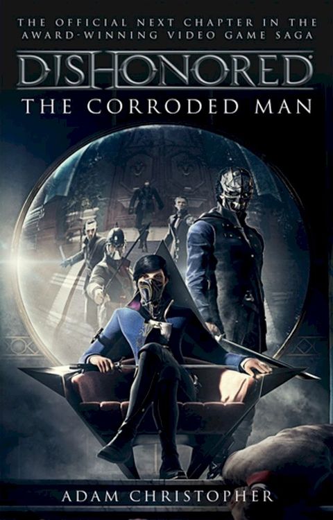 Dishonored - The Corroded Man(Kobo/電子書)