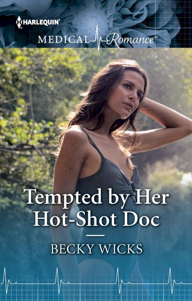  Tempted by Her Hot-Shot Doc(Kobo/電子書)