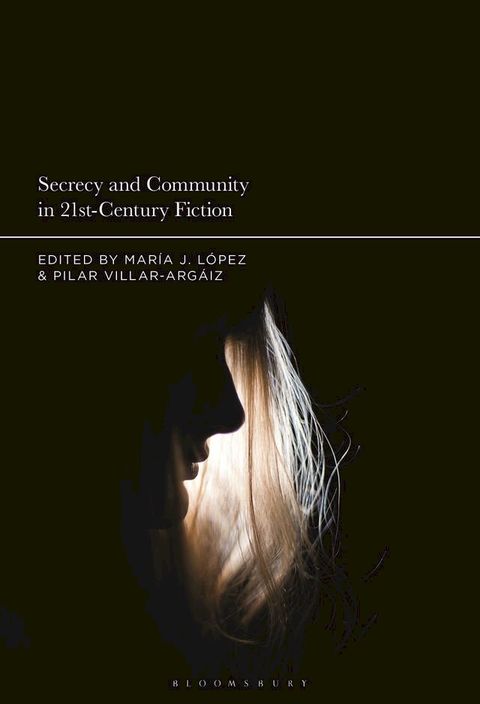 Secrecy and Community in 21st-Century Fiction(Kobo/電子書)