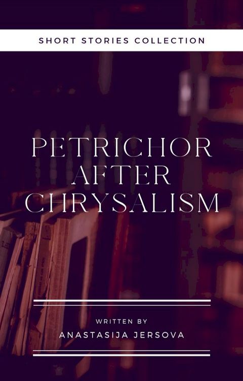 Petrichor after Chrysalism(Kobo/電子書)