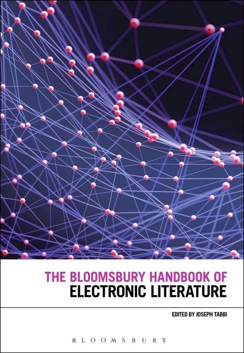 The Bloomsbury Handbook of Electronic Literature(Kobo/電子書)