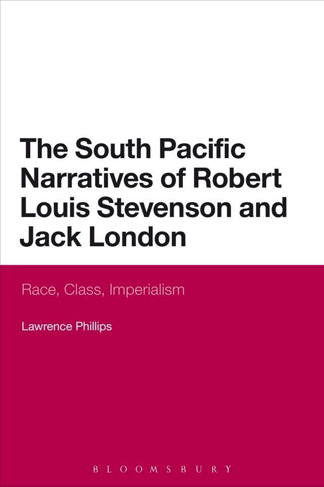  The South Pacific Narratives of Robert Louis Stevenson and Jack London(Kobo/電子書)