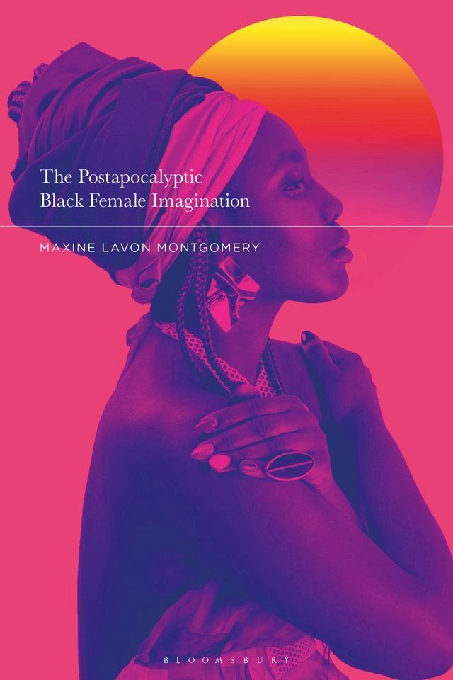  The Postapocalyptic Black Female Imagination(Kobo/電子書)