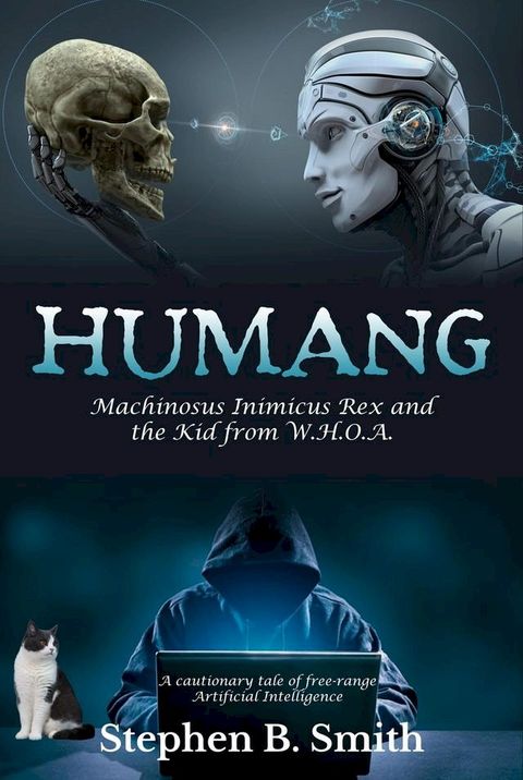 Humang: Machinosus Inimicus Rex and the Kid from W.H.O.A.(Kobo/電子書)