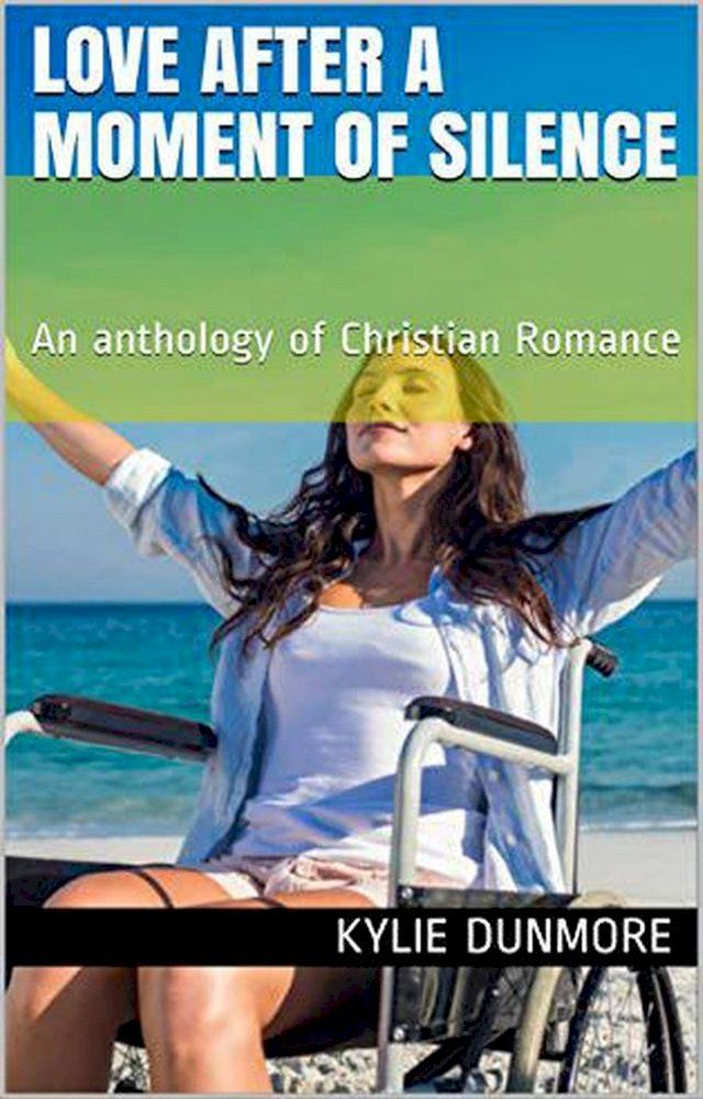  Love After A Moment of Silence An Anthology of Christian Romance(Kobo/電子書)