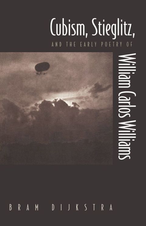 Cubism, Stieglitz, and the Early Poetry of William Carlos Williams(Kobo/電子書)