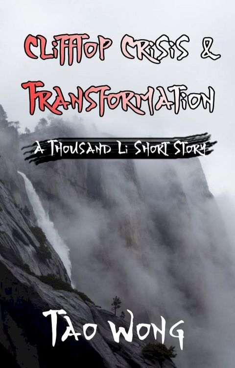 A Thousand Li: Clifftop Crisis and Transformation(Kobo/電子書)