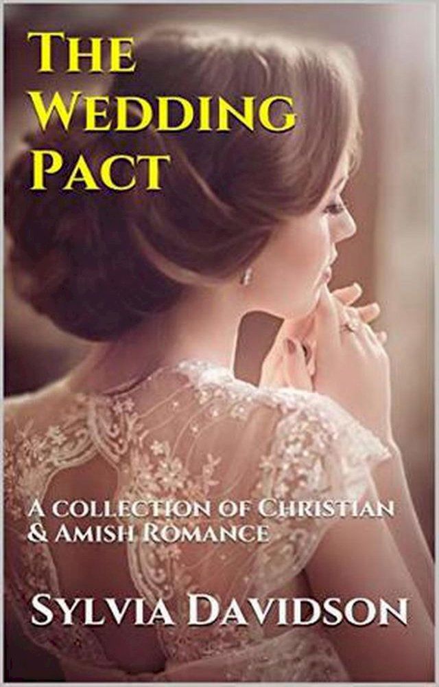  The Wedding Pact A Collection of Christian and Amish Romance(Kobo/電子書)