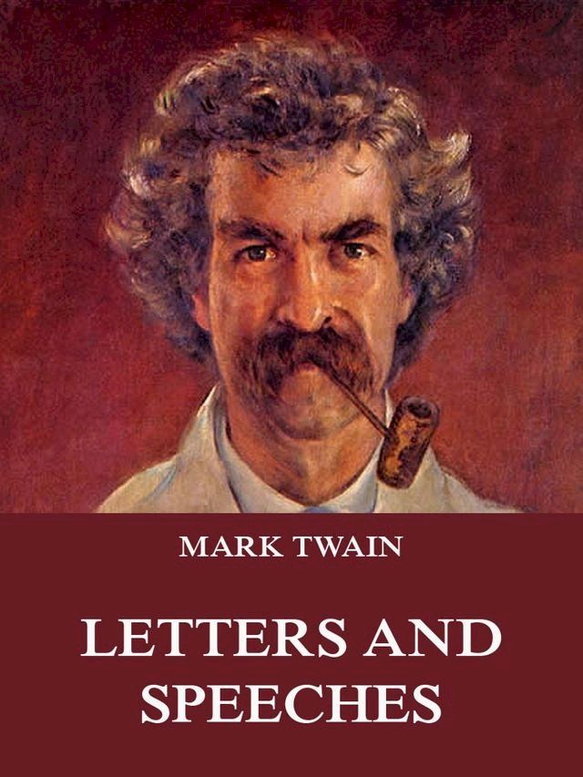  Mark Twain's Letters & Speeches(Kobo/電子書)