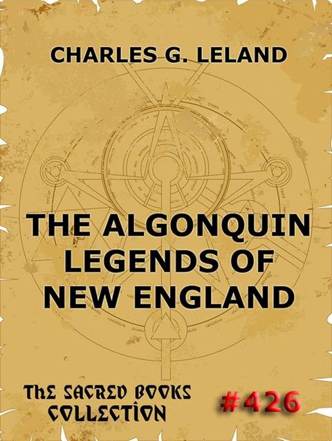 The Algonquin Legends Of New England(Kobo/電子書)