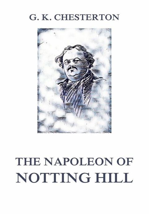 The Napoleon of Notting Hill(Kobo/電子書)