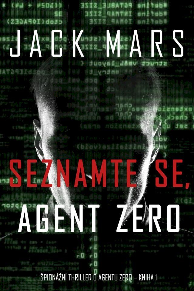  Seznamte se, Agent Zero (Špionážní thriller o agentu Zero – kniha 1)(Kobo/電子書)