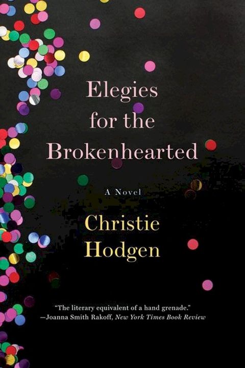 Elegies for the Brokenhearted: A Novel(Kobo/電子書)