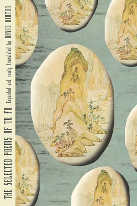 The Selected Poems of Tu Fu: Expanded and Newly Translated by David Hinton(Kobo/電子書)