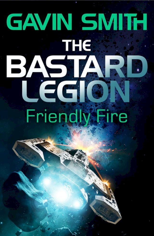  The Bastard Legion: Friendly Fire(Kobo/電子書)