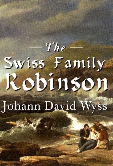 The Swiss Family Robinson(Kobo/電子書)