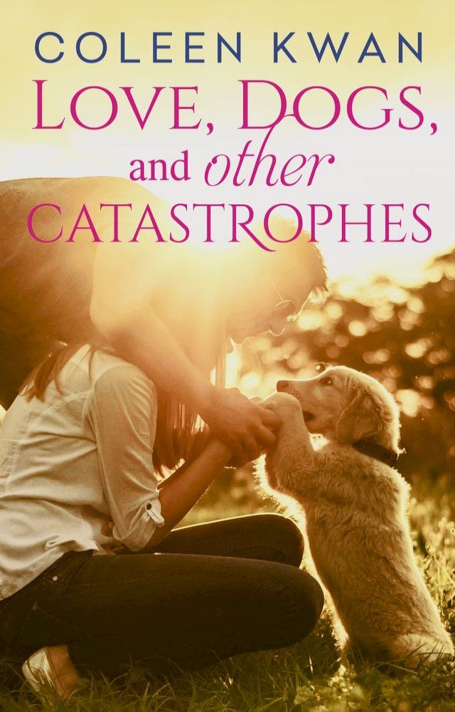  Love, Dogs And Other Catastrophes(Kobo/電子書)