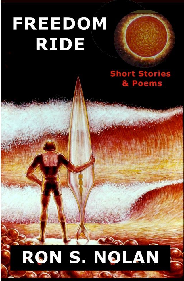  Freedom Ride: Short Stories and Poems(Kobo/電子書)