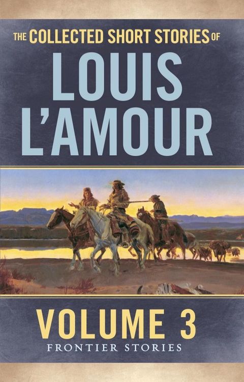 The Collected Short Stories of Louis L'Amour(Kobo/電子書)