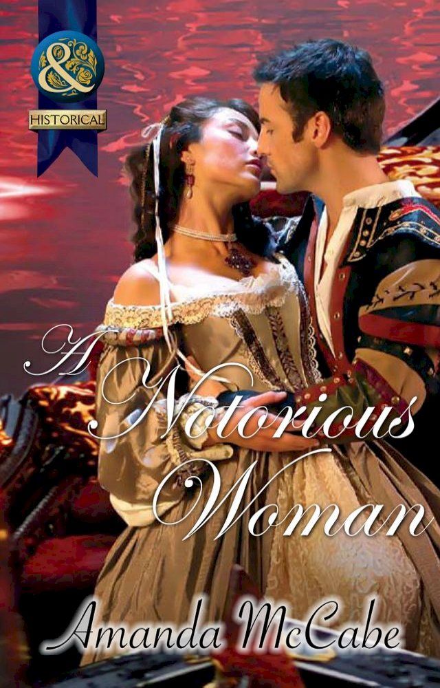  A Notorious Woman (Mills & Boon Superhistorical)(Kobo/電子書)