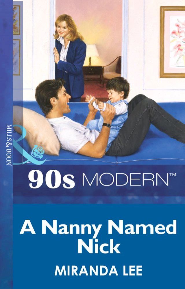  A Nanny Named Nick (Mills & Boon Vintage 90s Modern)(Kobo/電子書)