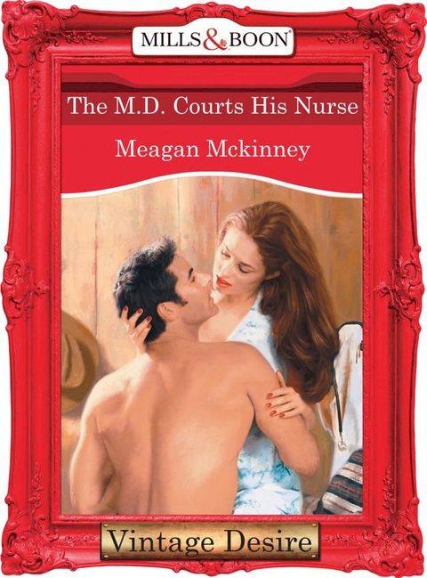 The M.d. Courts His Nurse (Matched in Montana, Book 3) (Mills & Boon Desire)(Kobo/電子書)