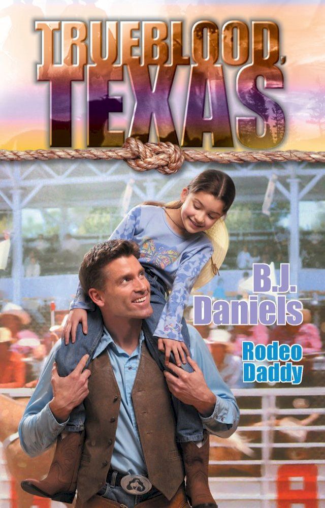  Rodeo Daddy (The Trueblood Dynasty, Book 14)(Kobo/電子書)