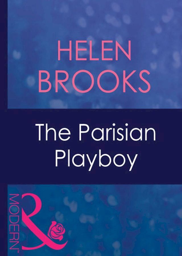  The Parisian Playboy (Mills & Boon Modern)(Kobo/電子書)