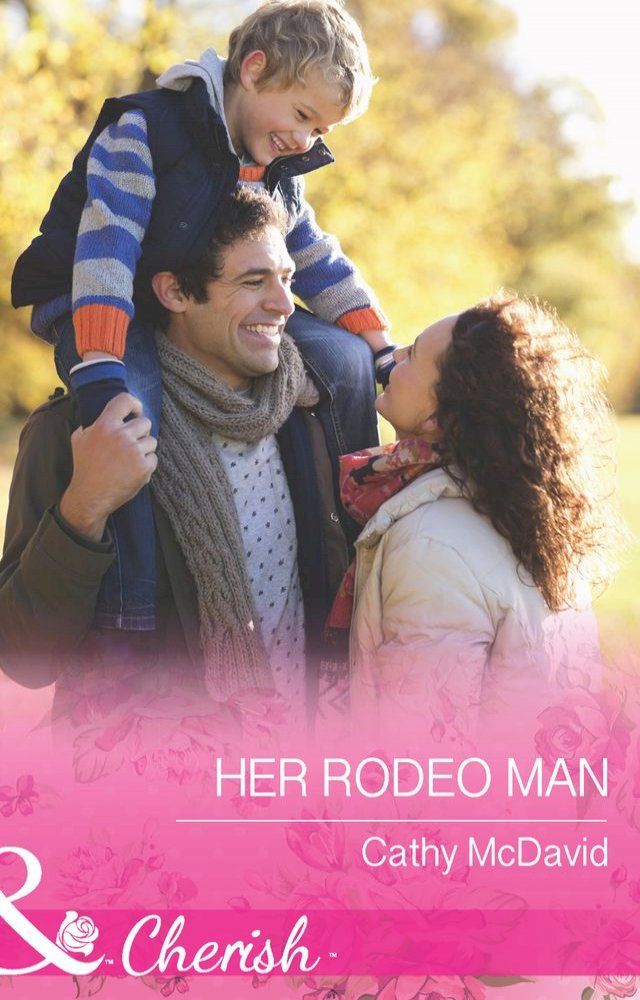  Her Rodeo Man (Reckless, Arizona, Book 2) (Mills & Boon Cherish)(Kobo/電子書)