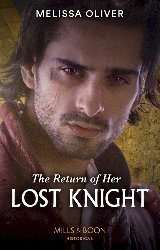  The Return Of Her Lost Knight (Mills & Boon Historical) (Notorious Knights, Book 3)(Kobo/電子書)