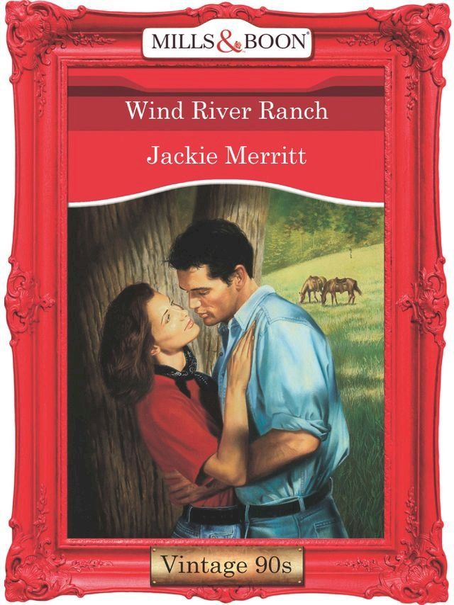  Wind River Ranch (Mills & Boon Vintage Desire)(Kobo/電子書)