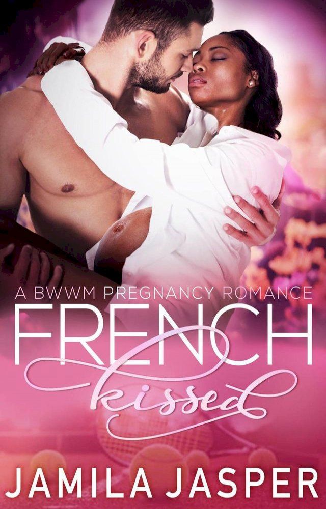  French Kissed: BWWM Pregnancy Romance(Kobo/電子書)