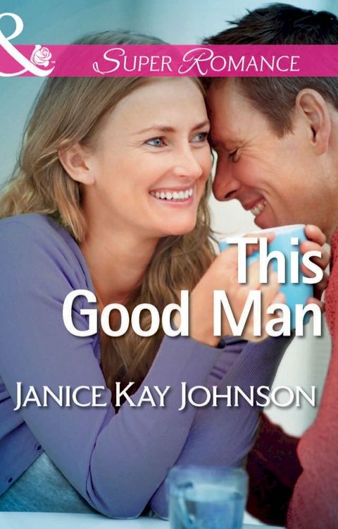 This Good Man (The Mysteries of Angel Butte, Book 5) (Mills & Boon Superromance)(Kobo/電子書)