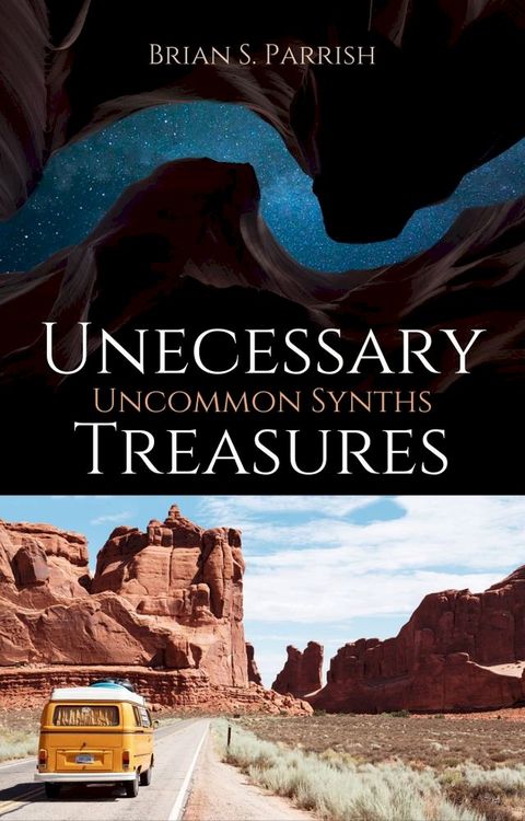 Unnecessary Treasures: Uncommon Synths(Kobo/電子書)