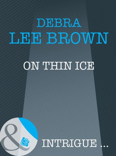 On Thin Ice (Mills & Boon Intrigue)(Kobo/電子書)