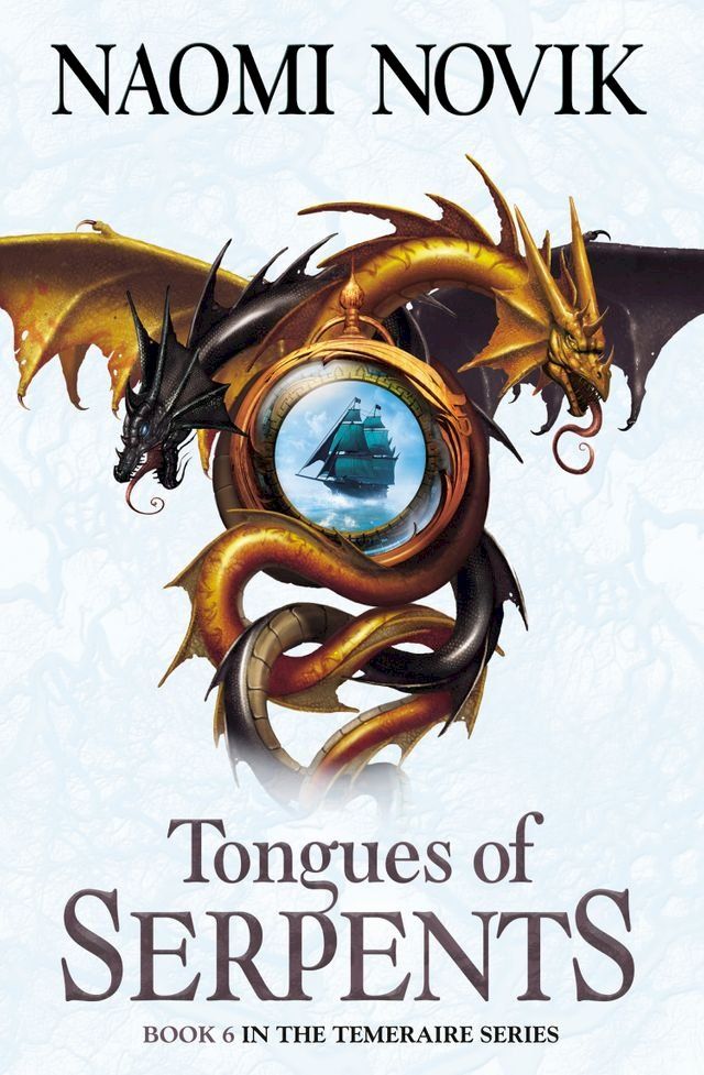  Tongues of Serpents (The Temeraire Series, Book 6)(Kobo/電子書)