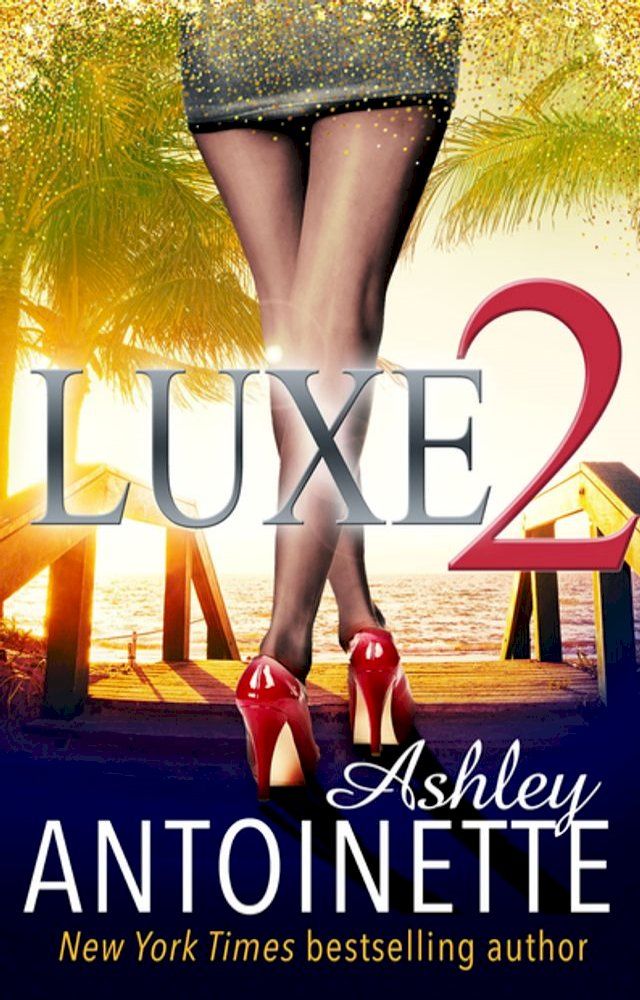  Luxe Two: A La La Land Addiction(Kobo/電子書)