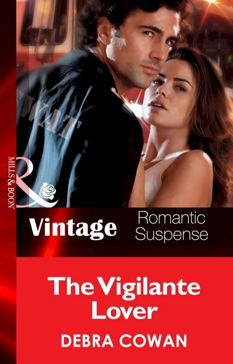 The Vigilante Lover (The Hot Zone, Book 8) (Mills & Boon Vintage Romantic Suspense)(Kobo/電子書)