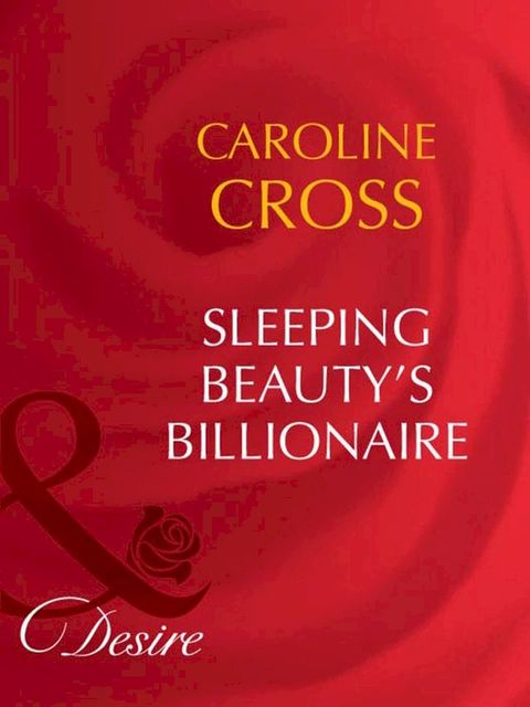 Sleeping Beauty's Billionaire (Dynasties: The Barones, Book 1) (Mills & Boon Desire)(Kobo/電子書)