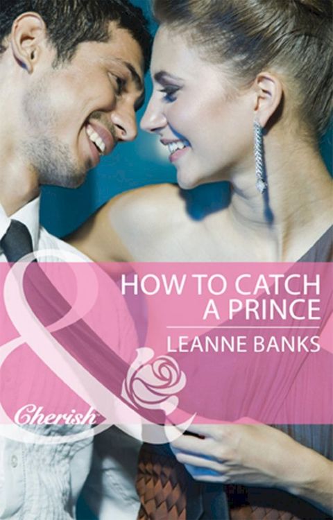 How to Catch a Prince (Royal Babies, Book 3) (Mills & Boon Cherish)(Kobo/電子書)