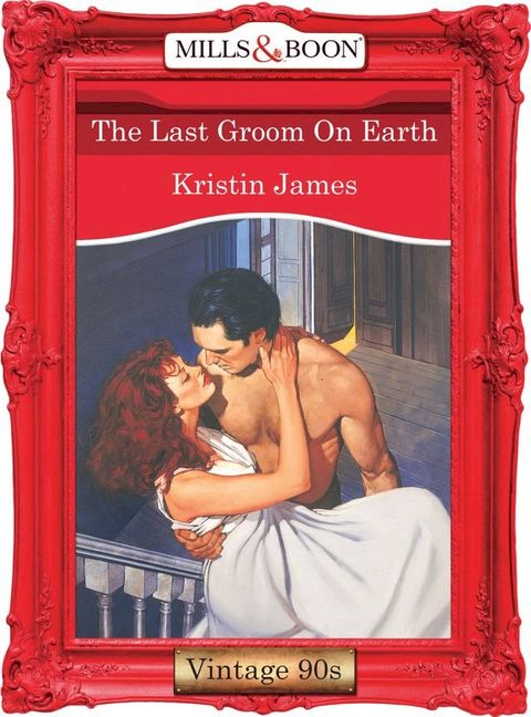 The Last Groom On Earth (Mills & Boon Vintage Desire)(Kobo/電子書)