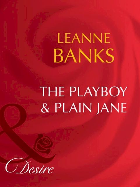 The Playboy & Plain Jane (Dynasties: The Barones, Book 7) (Mills & Boon Desire)(Kobo/電子書)