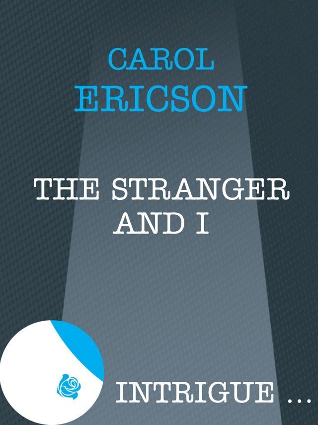  The Stranger and I (Mills & Boon Intrigue)(Kobo/電子書)