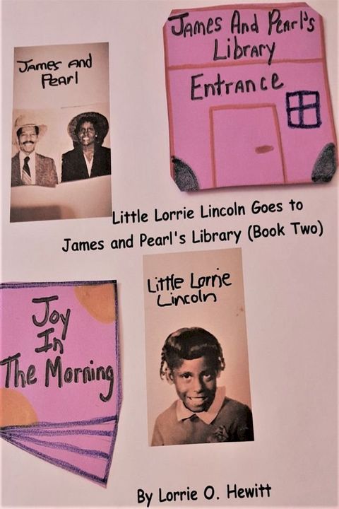 Little Lorrie Lincoln Goes to James and Pearl's Library (Book Two)(Kobo/電子書)