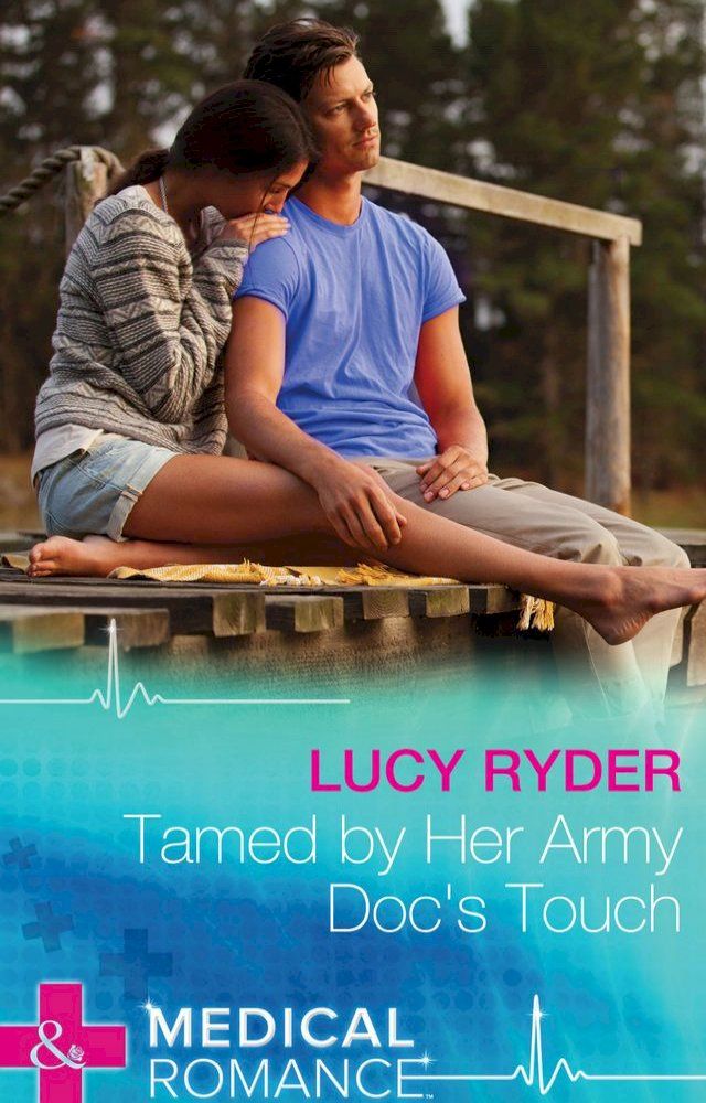  Tamed By Her Army Doc's Touch (Mills & Boon Medical)(Kobo/電子書)